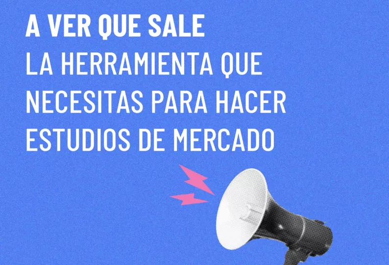 A Ver Qué Sale: La herramienta que necesitas para estudiar el mercado