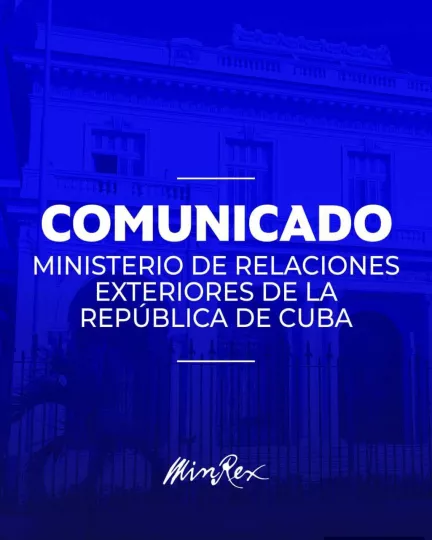 En la noche de jueves el Ministerio de Relaciones Exteriores de la República de Cuba emitió un importante comunicado.