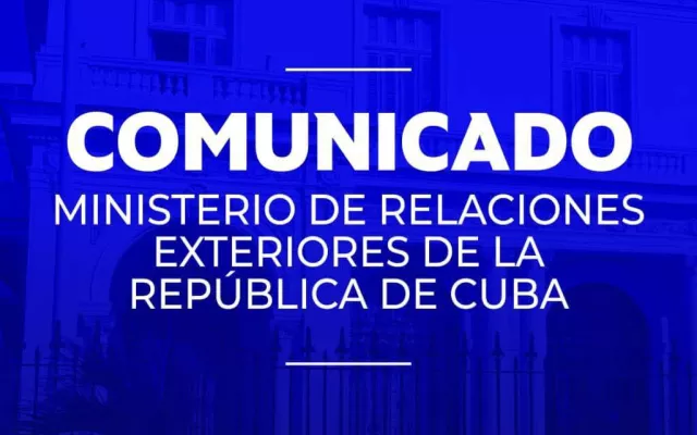 En la noche de jueves el Ministerio de Relaciones Exteriores de la República de Cuba emitió un importante comunicado.